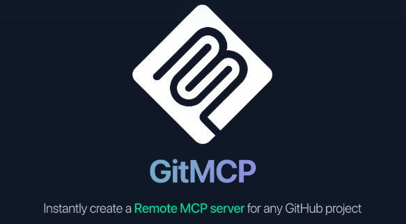 GitMCP – 免费开源的MCP服务器，可将GitHub仓库转为实时文档中心，提升开发效率